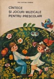 Cantece si jocuri muzicale pentru prescolari - Ana Motora Ionescu