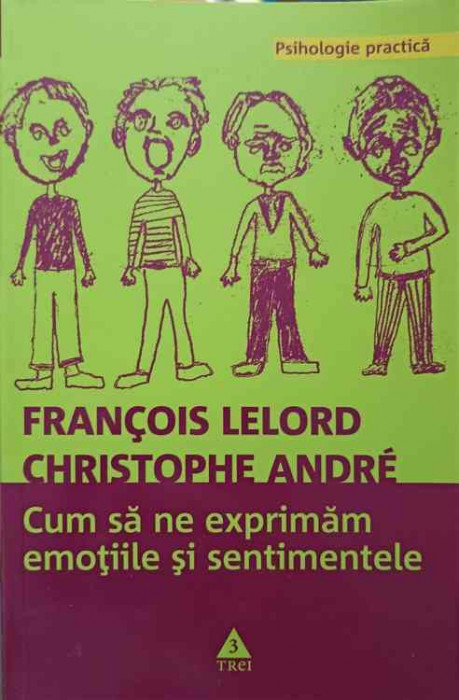 CUM SA NE EXPRIMAM EMOTIILE SI SENTIMENTELE-FRANCOIS LELORD, CHRISTOPHE ANDRE