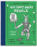 Mai Istet Decat Regele - George Shannon. Carte copii, povesti. Noua/Anticariat