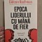 10+ Epoca liderului cu m&acirc;nă de fier - Gideon Rachman