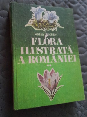 Vasile Ciocirlan Flora ilustrata a Romaniei volumul 2 foto