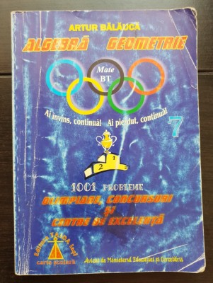 1001 probleme Olimpiade, concursuri, și centre de excelență, Algebră * Geometrie, clasa a VII-a - Artur Bălăucă foto