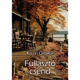 Fullaszt&oacute; csend - Kellei Gy&ouml;rgy
