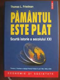 Pamantul este plat, scurta istorie a secolului XXI - Thomas L. Friedman foto