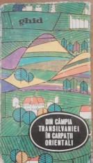 Din Campia Transilvaniei &icirc;n Carpatii Orientali Ghid - Onisie Hossu