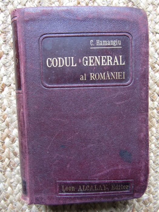 C. HAMANGIU , CODUL GENERAL AL ROMANIEI , LEGI UZUALE , VOLUMUL III 1900