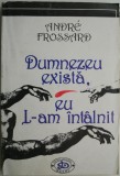 Dumnezeu exista, eu L-am intalnit - Andre Frossard - Carte beletristica
