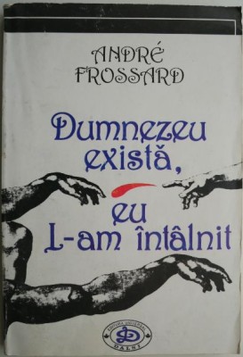 Dumnezeu exista, eu L-am intalnit &amp;ndash; Andre Frossard foto