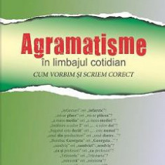 Agramatisme In Limbajul Cotidian - IliE-Stefan Radulescu