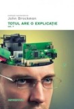 John Brockman - Totul are o explicație ( vol. 1 )