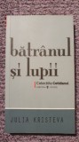 Batranul si lupii, Julia Kristeva, Colectiile Cotidianul 2008, 172p stare f buna