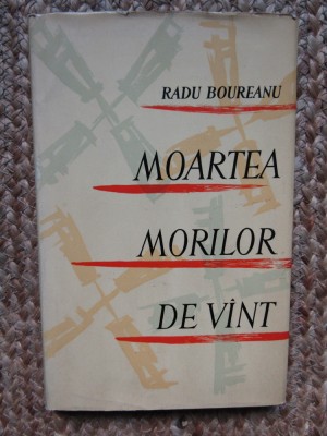 Radu Boureanu &amp;ndash; Moartea morilor de vant ( prima editie ) foto