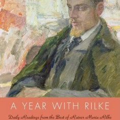 A Year with Rilke: Daily Readings from the Best of Rainer Maria Rilke