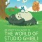 An Unofficial Guide to the World of Studio Ghibli