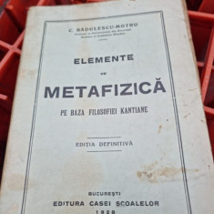 ELEMENTE DE METAFIZICA PE BAZA FILOSOFIEI KANTIANE - C. RADULESCU MOTRU