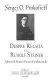 Despre rela&Aring;&pound;ia cu Rudolf Steiner - Paperback brosat - Sergej O. Prokofieff - Univers Enciclopedic