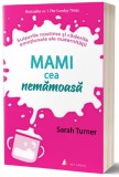 Mami cea nemamoasa | Sarah Turner, ACT si Politon