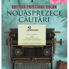 Nouasprezece cautari - Adelina Cristiana Balan