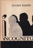 Eugen Barbu - Incognito, Volumul 1, Editura Albatros, 1976, Brosata, Romana, 397 pagini, 13x20 cm