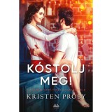 K&oacute;stolj meg! - Kristen Proby