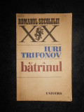 Iuri Trifonov - Batranul (1983, usor uzata)
