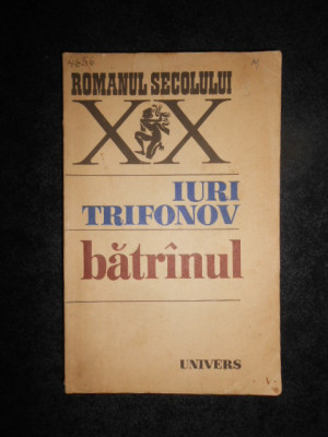 Iuri Trifonov - Batranul (1983, usor uzata) foto