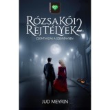 R&oacute;zsakői rejt&eacute;lyek 2. - Csontv&aacute;zak a szekr&eacute;nyben - Jud Meyrin
