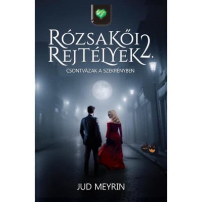 R&amp;oacute;zsakői rejt&amp;eacute;lyek 2. - Csontv&amp;aacute;zak a szekr&amp;eacute;nyben - Jud Meyrin foto