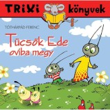 T&uuml;cs&ouml;k Ede oviba megy - T&oacute;th&aacute;rp&aacute;d Ferenc