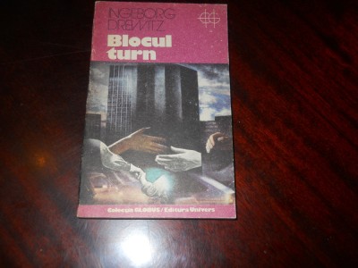 BLOCUL TURN -INGEBORG DREWITZ - Editura Univers - 1988, Carte Noua foto