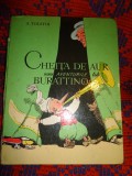 Cheita de aur sau aventurile lui Buratino - A.Tolstoi / ilustratii:P A.Kanevski ,an 1977,115 pagini