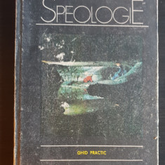 Speologie. Ghid practic - Ioan Povară, Cristian Goran, Walter F. Gutt