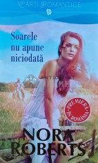 Soarele nu apune niciodata - 2017 - Nora Roberts (U148)