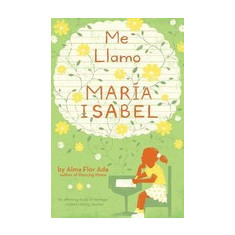 Me Llamo Maria Isabel: My Name Is Maria Isabel