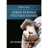 G&ouml;r&ouml;g &eacute;s r&oacute;mai politikai eszm&eacute;k - Melissa Lane