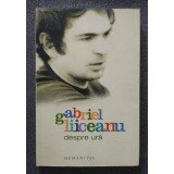 Gabriel Liiceanu - Despre ură (2007)
