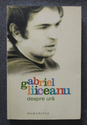 Gabriel Liiceanu - Despre ură (2007) foto