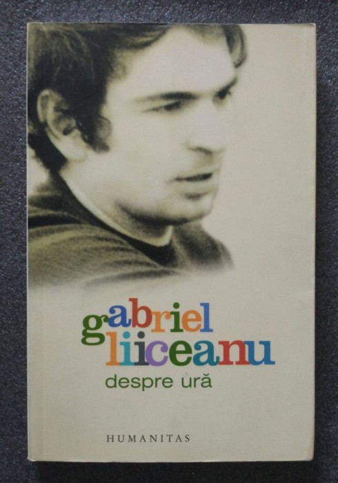 Gabriel Liiceanu - Despre ură (2007)