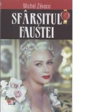 Sfarsitul Faustei - Michel Zevaco