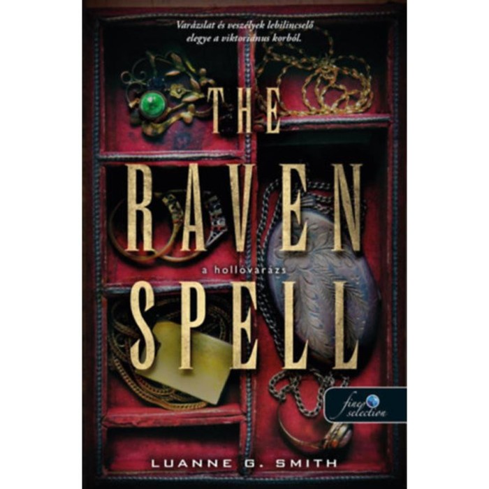 The Raven Spell - A holl&oacute;var&aacute;zs - Bűb&aacute;j&aacute;rm&aacute;ny 1. - Luanne G. Smith