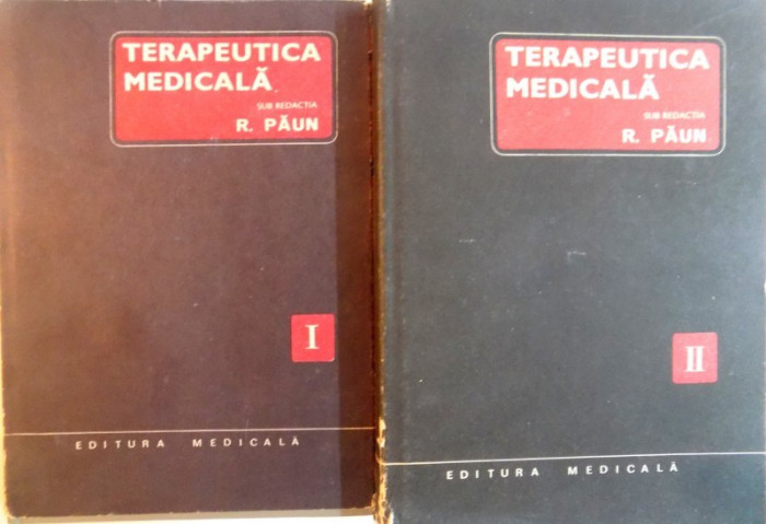 TERAPEUTICA MEDICALA, VOL. I - II de R. PAUN, 1982