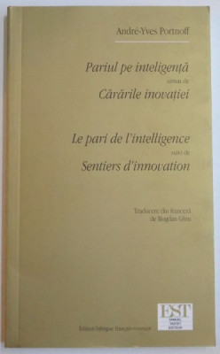 PARIUL PE INTELIGENTA URMAT DE CARARILE INOVATIEI de ANDRE YVES PORTNOFF , 2006 foto