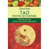 Tao pentru detoxifiere - Daniel Reid, Polirom