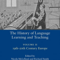 The History of Language Learning and Teaching II: 19th-20th Century Europe