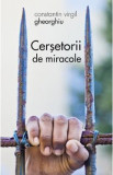 Cersetorii de miracole - Constantin Virgil Gheorghiu