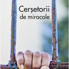 Cersetorii de miracole - Constantin Virgil Gheorghiu