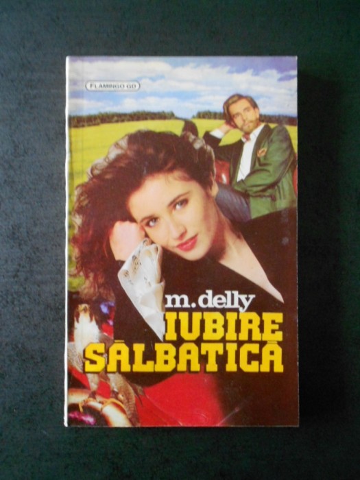 M. DELLY - IUBIRE SALBATICA
