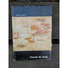 FRESCELE DIN TASSILI - HENRI LHOTE