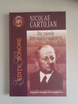 DIN TAINELE LITERATURII ROMANESTI - NICOLAE CARTOJAN foto