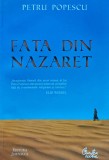 Fata din Nazaret - Petru Popescu - Curtea Veche, 2010, 310 pagini, brosata - Roman